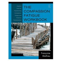 The Compassion Fatigue Workbook